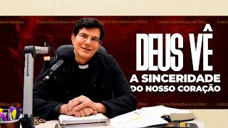 Deus vê a sinceridade do nosso coração  | @PadreManzottiOficial​