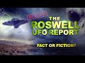 The Roswell UFO Report: Fact or Fiction?