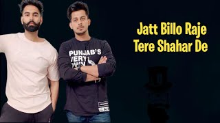 Jatt Billo Raje Tere Shahar De (Official Video) : Laddi Chahal Ft Parmish Verma, Gurlez  Akhtar