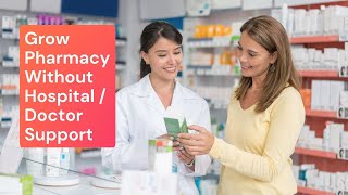 Details How to grow pharmacy business without any hospital support | Grow pharmacy business without Doctor Update