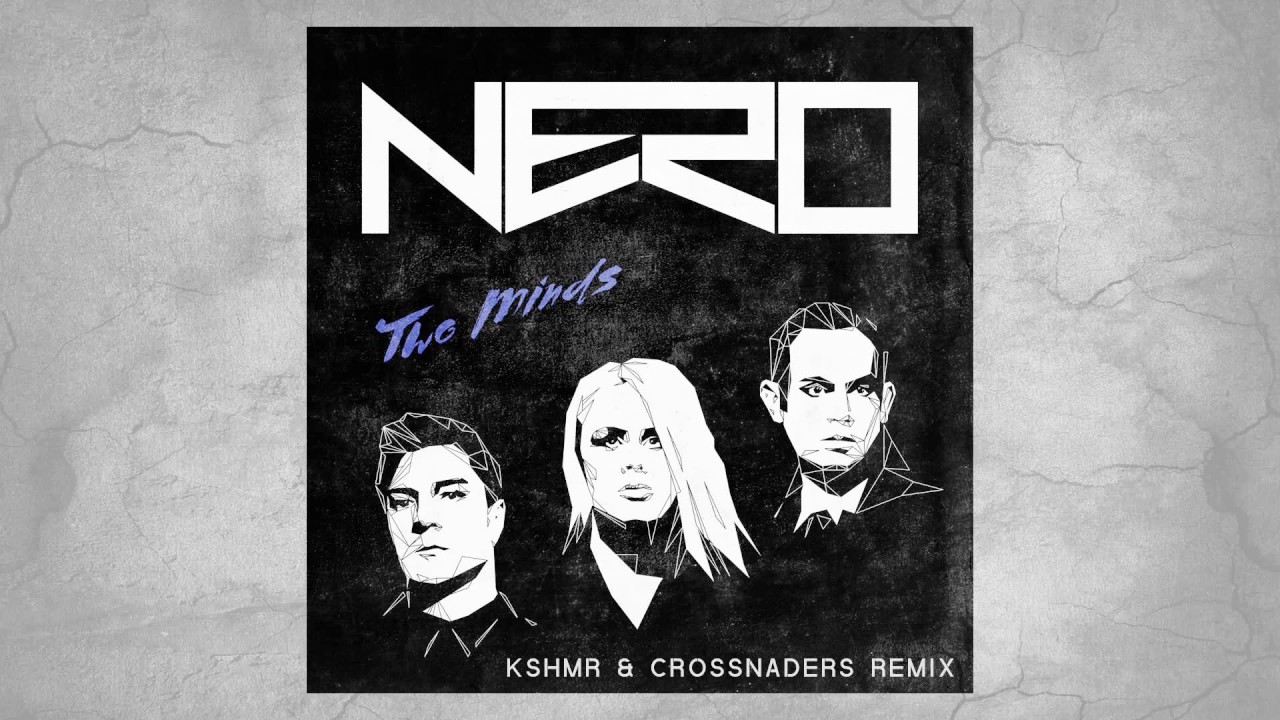 Neroです。 NERO - Two Minds (KSHMR & Crossnaders Remix) - YouTube