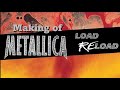 Metallica - Making of LOAD / RELOAD 1995 1996 Full documentary, Behind the Music