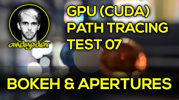 Test07 - GPU Path Tracing with CUDA - Bokeh and Apertures