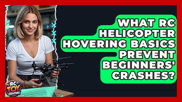 What RC Helicopter Hovering Basics Prevent Beginners