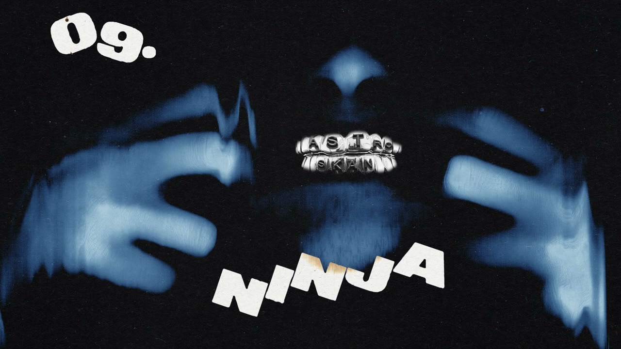 Watch 09. ASTRO - NINJA (PROD. TROOH HIPPI) on YouTube Watch 09. ASTRO - NINJA (PROD. TROOH HIPPI) on YouTube