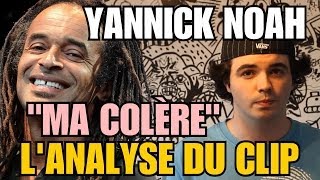 YANNICK NOAH - MA COLÈRE : L'ANALYSE de MisterJDay