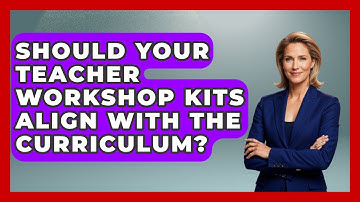 Should Your Teacher Workshop Kits Align With The Curriculum? - Your Crafty Classroom