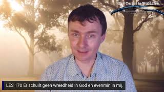 CIW Dagelijkse Les 170 Er schuilt geen wreedheid in God en evenmin in mij