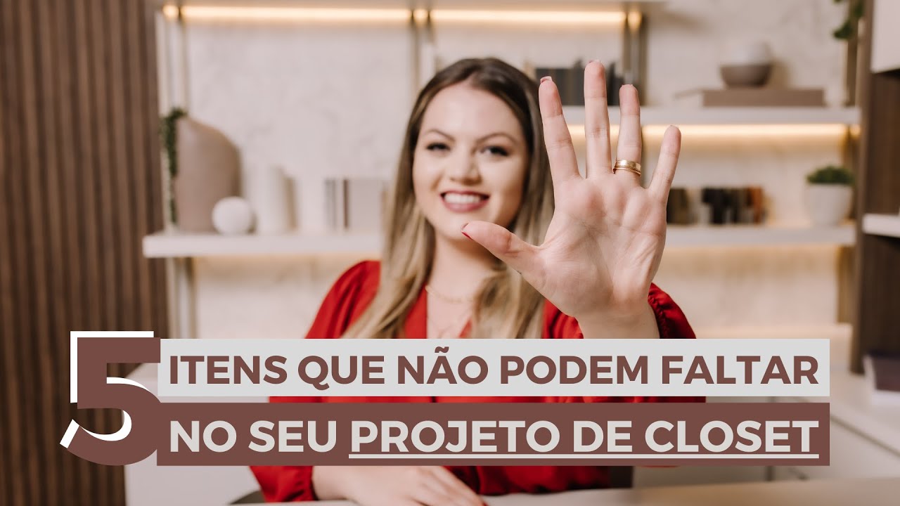5 itens que não podem faltar no seu Projeto de Closet - YouTube