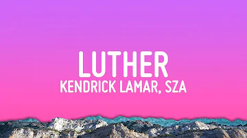 Kendrick Lamar - luther (Letra/Lyrics)
