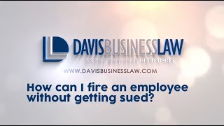 How Can I Fire an Employee and Not Get Sued?