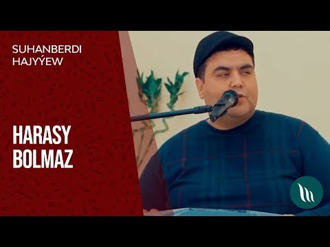Suhanberi Hajyýew - Harasy bolmaz | 2020