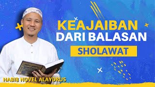 Keajaiban Dari Balasan Sholawat || Habib Novel Alaydrus