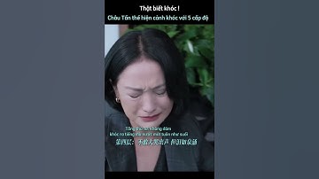 Châu Tấn thể hiện cảnh khóc với 5 cấp độ