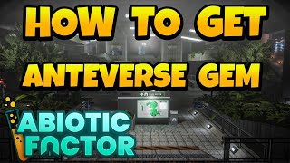 Celebrity How to Get Anteverse Gem in Abiotic Factor Wealth