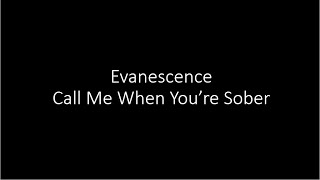 Evanescence - Call Me When You're Sober - Lyrics