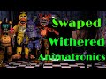 Swaped Withered Animatronics! (Fnaf speed edit)