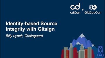 Identity-based Source Integrity with Gitsign - Billy Lynch, Chainguard