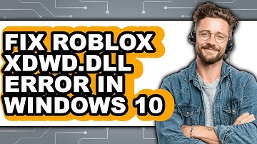 How to Fix Roblox XDWD.DLL Error in Windows 10 (NEW 2025)