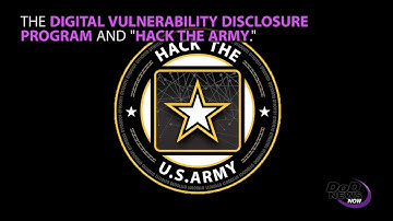 DoD News: Vulnerabilty Disclosure and Hack the Army