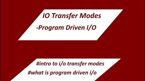 IO Transfer modes- program driven