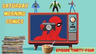 Saturday Morning Comics - Episode Thirty Four