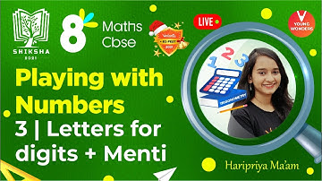 Playing with numbers L3 | Letters for Digits & Menti | Class 8 Maths Ch 16 - Haripriya Ma