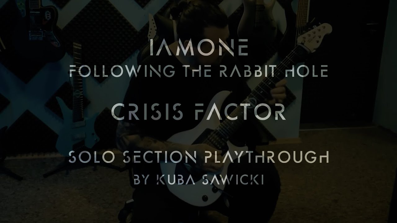 IAMONE - CRISIS FACTOR (LIVE Guitar Solo Section by Kuba Sawicki) // FOLLOWING THE RABBIT HOLE