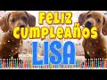 ¡Feliz Cumpleaños Lisa! (Perros hablando gracioso) ¡Muchas Felicidades Lisa!