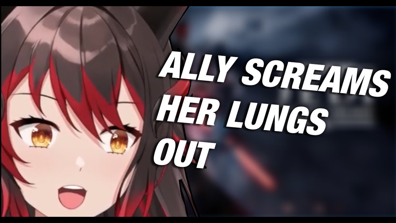 【VTUBER】Ally Screams Her Lungs Out - YouTube