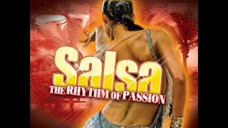 Salsa : The Rhythm of Passion ( Best of Salsa Music )