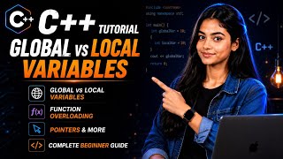 C++ Tutorial | Global vs Local Variables, Function Overloading, Pointers & More 