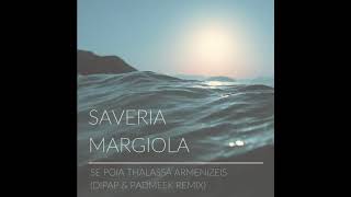 Saveria Mariola - Se Poia Thalassa Armenizeis (DiPap & Padmeek Remix Radio Edit)