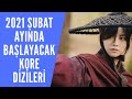 2021 Şubat Ayında Başlayacak Kore Dizileri