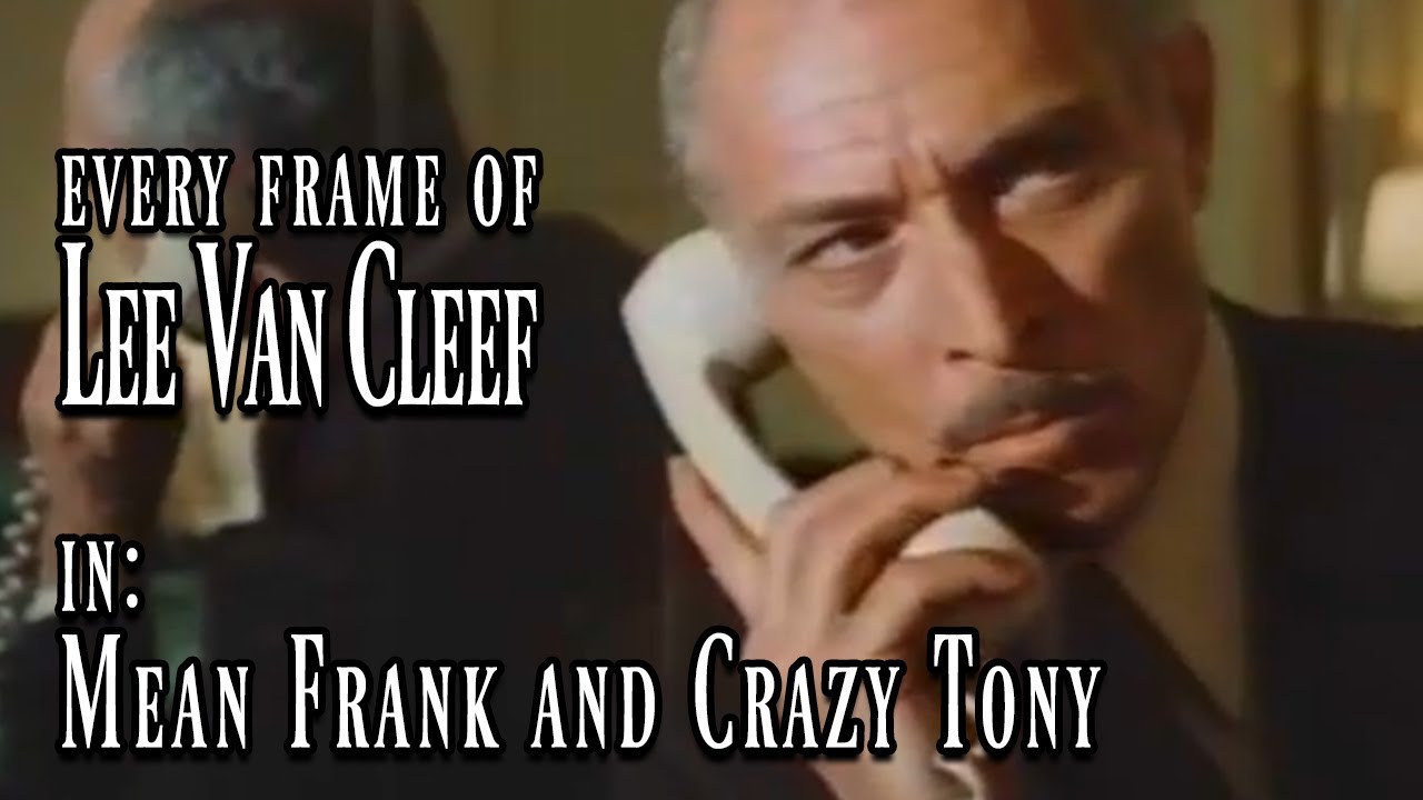 Every Frame Of Lee Van Cleef In Mean Frank And Crazy Tony 1973 Every Frame Of Lee Van Cleef In Mean Frank And Crazy Tony 1973