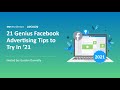 21 Genius Facebook Advertising Tips to Try in '21