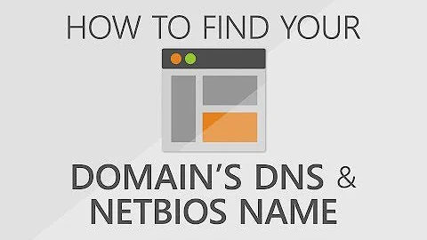 How to Find Your Domains DNS & NETBIOS Name