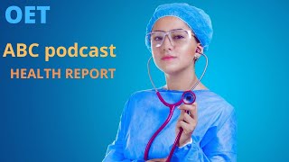 OET PODCAST WITH TRANSCRIPT/ABC PODCAST/HEALTH REPORT screenshot 5