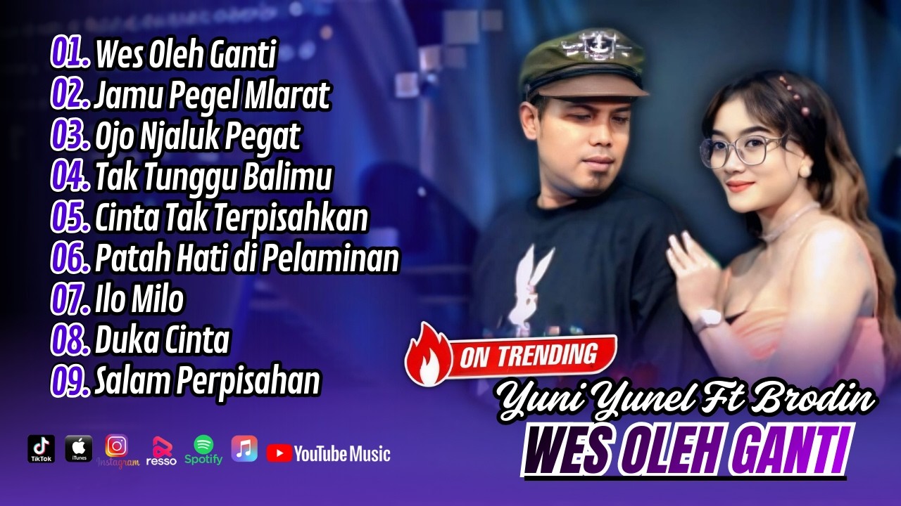 Yuni Yunel Ft. Brodin Om Nirwana - WES OLEH GANTI - JAMU PEGEL MLARAT|| FULL ALBUM DANGDUT KOPLO