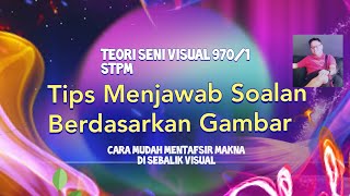 Teori Seni Visual STPM: Tips menjawab Soalan struktur berdasarkan gambar.