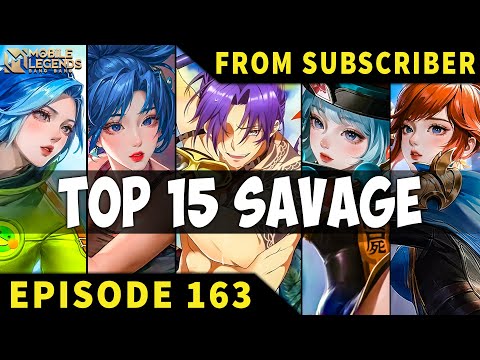 TOP 15 SAVAGE Moments Episode 163 ● Mobile Legends