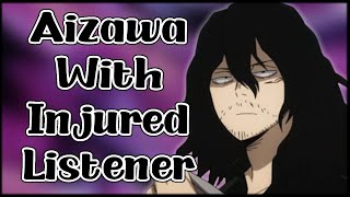 Aizawa x Injured Listener - My Hero Academia Character Audio