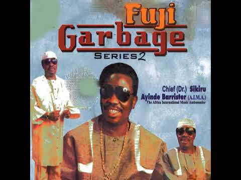 AARE DR SIKIRU AYINDE BARRISTER - FUJI GARBAGE SERIES 2