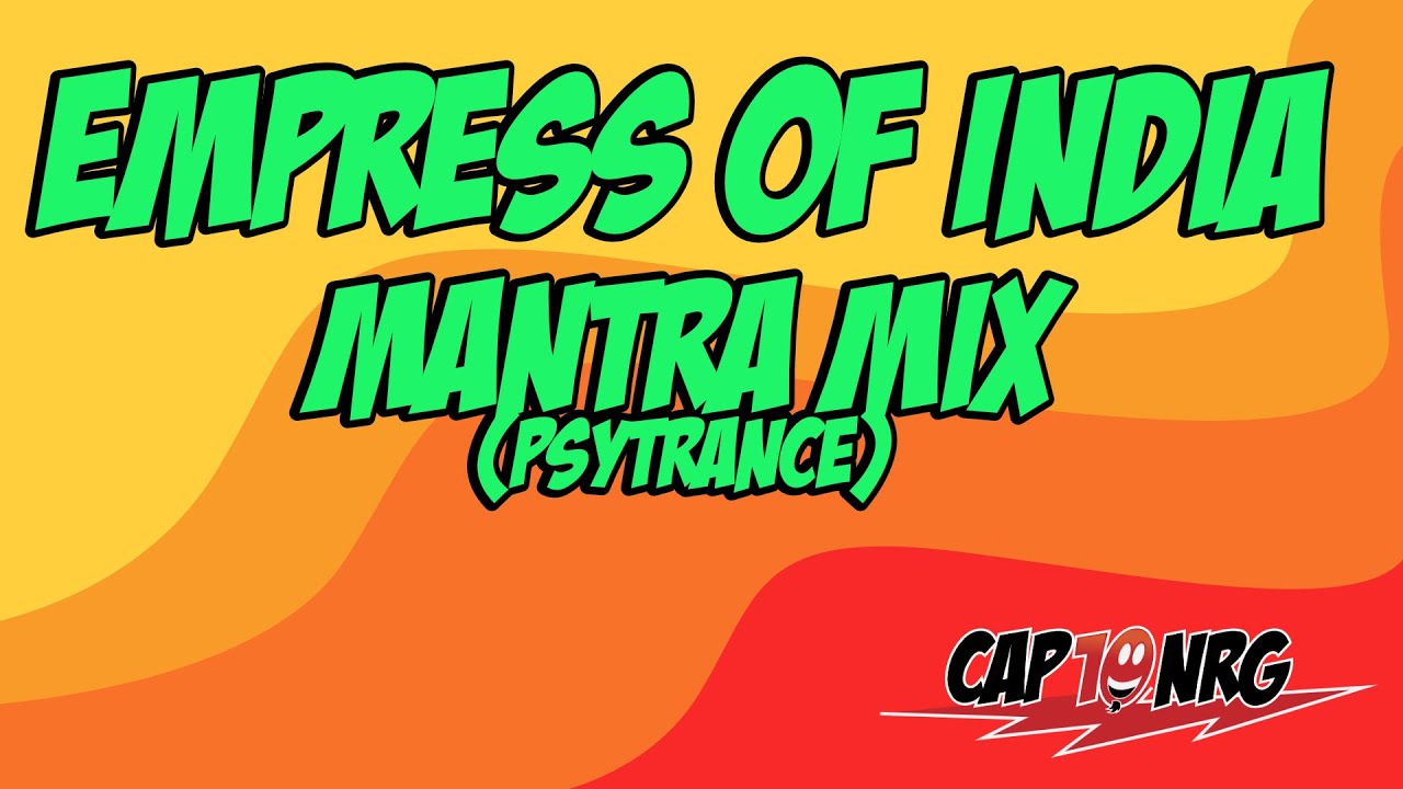 Cap10NRG : Empress of India (Mantra Mix) Indian PsyTrance