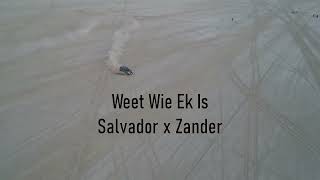 Weet Wie Ek Is - Salvador Mouers x Zander Mouers
