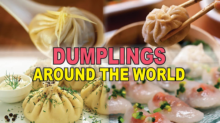 18 DELICIOUS Dumplings From Around the World