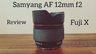 Samyang AF 12mm F2 Fuji X Review | A great pair with the Fuji 27mm