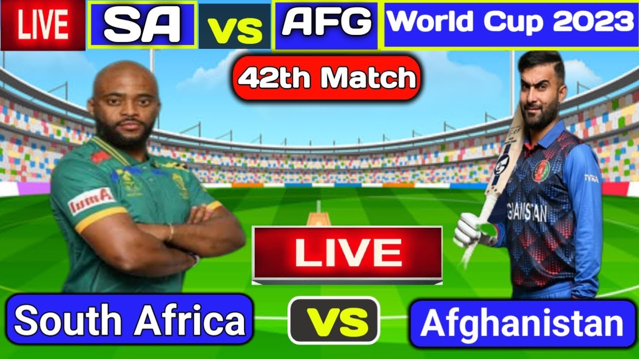Live: AFG vs SA 42th- ODI Match World Cup 2023, South Africa vs Afghanistan,Live Scores & Commentary