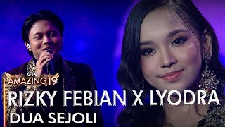 RIZKY FEBIAN X LYODRA - DUA SEJOLI | AMAZING 19 GTV RIZKY FEBIAN X LYODRA - DUA SEJOLI | AMAZING 19 GTV