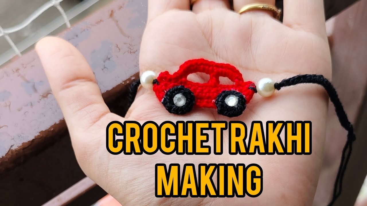crochet car 🚗 rakhi macking tutorial//क्रोशिया से बनाये बच्चों के लिए ...